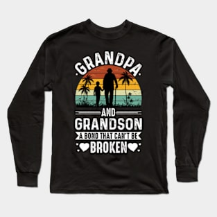 Grandpa And Grandson A Bond That Can't be Broken Long Sleeve T-Shirt